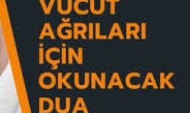 Vücut Ağrıları İçin Dua