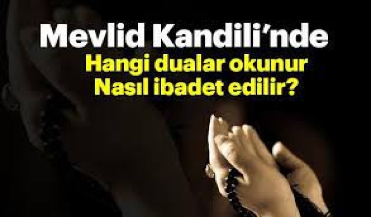 Mevlit Kandilinde Nasıl İbadet Edilir?