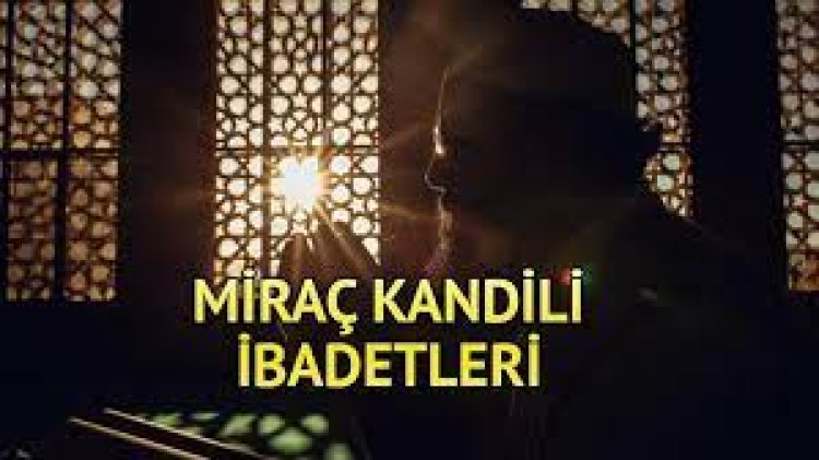 MİRAÇ KANDİLİ TESBİHLERİ