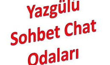 yazgülü sohbet