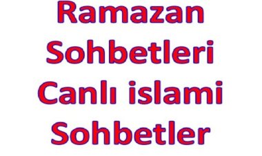 Ramazan Oruç Sohbetleri