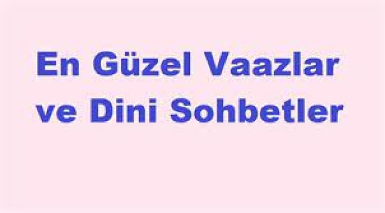 En Güzel Dini Sohbetler