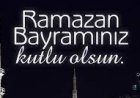 En güzel Ramazan Bayramı mesajları
