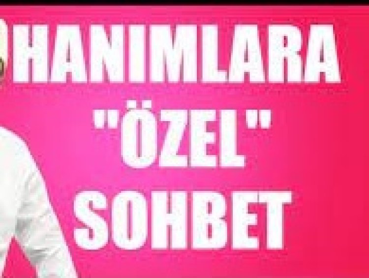 bayanlara özel dini sohbetler