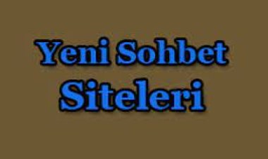 yeni sohbet siteleri