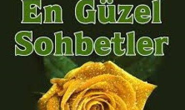 güzel sohbetler dini