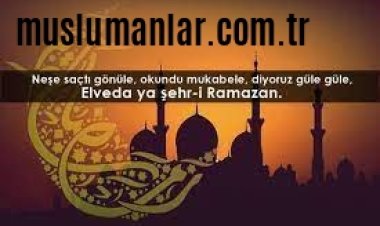 Elveda Ya Şehr-i Ramazan