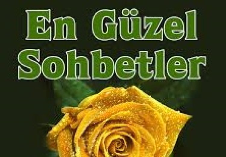 güzel sohbetler dini