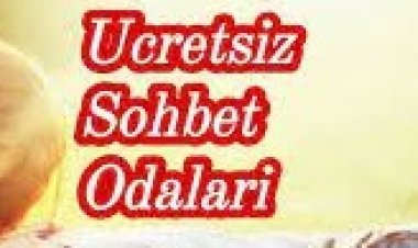 Bedava Sohbet Odaları