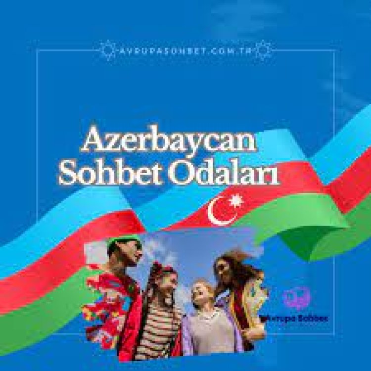 Azerbaycan Sohbet Odaları