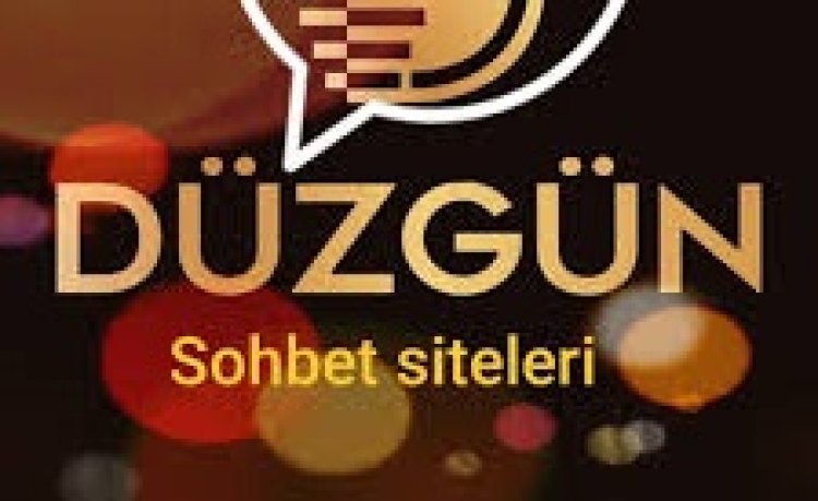 Düzgün Sohbet Siteleri